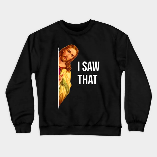 Funny Jesus Meme Quote Crewneck Sweatshirt by pedrsavan.art